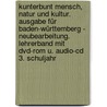 Kunterbunt Mensch, Natur Und Kultur. Ausgabe Für Baden-württemberg - Neubearbeitung. Lehrerband Mit Dvd-rom U. Audio-cd 3. Schuljahr door Onbekend