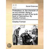 Protesilaus: Or, The Character Of An Evil Minister. Being A Paraphrase On Part Of The Tenth Book Of Telemachus. By Charles Forman, ... door Onbekend