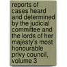 Reports Of Cases Heard And Determined By The Judicial Committee And The Lords Of Her Majesty's Most Honourable Privy Council, Volume 3 door Edmund F. Moore