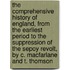 The Comprehensive History Of England, From The Earliest Period To The Suppression Of The Sepoy Revolt, By C. Macfarlane And T. Thomson