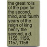 The Great Rolls Of The Pipe For The Second, Third, And Fourth Years Of The Reign Of King Henry The Second, A.D. 1155, 1156, 1157, 1158 door Great Britain. Exchequer