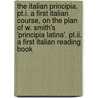 The Italian Principia. Pt.I. A First Italian Course, On The Plan Of W. Smith's 'Principia Latina'. Pt.Ii. A First Italian Reading Book door Luigi Ricci