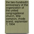 The Two-Hundredth Anniversary Of The Organization Of The United Congregational Church, Little Compton, Rhode Island, September 7, 1904