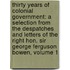 Thirty Years Of Colonial Government: A Selection From The Despatches And Letters Of The Right Hon. Sir George Ferguson Bowen, Volume 1