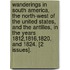 Wanderings In South America, The North-West Of The United States, And The Antilles, In The Years 1812,1816,1820, And 1824. [2 Issues].