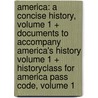 America: a Concise History, Volume 1 + Documents to Accompany America's History Volume 1 + Historyclass for America Pass Code, Volume 1 door James A. Henretta