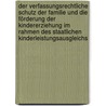 Der verfassungsrechtliche Schutz der Familie und die Förderung der Kindererziehung im Rahmen des staatlichen Kinderleistungsausgleichs door Margit Tünnemann