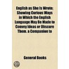English As She Is Wrote; Showing Curious Ways In Which The English Language May Be Made To Convey Ideas Or Obscure Them. A Companion To door Unknown Author