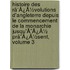 Histoire Des Rã¯Â¿Â½Volutions D'Angleterre Depuis Le Commencement De La Monarchie Jusqu'Ã¯Â¿Â½ Prã¯Â¿Â½Sent, Volume 3