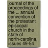 Journal Of The Proceedings Of The ... Annual Convention Of The Protestant Episcopal Church In The State Of North-Carolina, Issues 49-54 door Episcopal Church