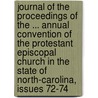 Journal Of The Proceedings Of The ... Annual Convention Of The Protestant Episcopal Church In The State Of North-Carolina, Issues 72-74 door Episcopal Church