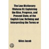 Law-Dictionary (Volume 6); Explaining The Rise, Progress, And Present State, Of The English Law; Defining And Interpreting The Terms Or door Giles Jacob