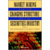 Market Making and the Changing Structure of the Securities Imarket Making and the Changing Structure of the Securities Industry Ndustry door Yakov Amihud