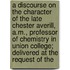 A Discourse On The Character Of The Late Chester Averill, A.M., Professor Of Chemistry In Union College; Delivered At The Request Of The