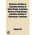 Histories Of Cities In Louisiana: History Of Baton Rouge, Louisiana, History Of New Orleans, Louisiana, History Of Shreveport, Louisiana