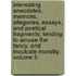 Interesting Anecdotes, Memoirs, Allegories, Essays, And Poetical Fragments; Tending To Amuse The Fancy, And Inculcate Morality, Volume 5