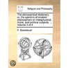 The Philosophical Dictionary: Or, The Opinions Of Modern Philosophers On Metaphysical, Moral, And Political Subjects. ...  Volume 3 Of 4 door Onbekend