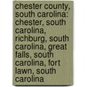 Chester County, South Carolina: Chester, South Carolina, Richburg, South Carolina, Great Falls, South Carolina, Fort Lawn, South Carolina door Onbekend