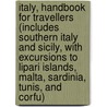 Italy, Handbook For Travellers (Includes Southern Italy And Sicily, With Excursions To Lipari Islands, Malta, Sardinia, Tunis, And Corfu) door Karl Baedeker