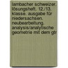 Lambacher Schweizer. Lösungsheft. 12./13. Klasse. Ausgabe Für Niedersachsen. Neubearbeitung. Analysis/analytische Geometrie Mit Dem Gtr door Onbekend