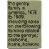 The Gentry Family In America, 1676 To 1909, Including Notes On The Following Families Related To The Gentrys; Claiborne, Harris, Hawkins