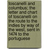 Toscanelli And Columbus; The Letter And Chart Of Toscanelli On The Route To The Indies By Way Of The West, Sent In 1474 To The Portuguese by Henry Vignaud