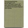 Die Philosophischen Grundlagen Zum "Sã¯Â¿Â½Ssen Neuen Stil": Des Guido Guinicelli, Guido Cavalcanti Und Dante Aligheri : Eine Studie by Karl Vossler