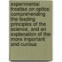 Experimental Treatise On Optics; Comprehending The Leading Principles Of The Science, And An Explanation Of The More Important And Curious