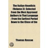 Italian Novelists (Volume 3); Selected From The Most Approved Authors In That Language ; From The Earliest Period Down To The Close Of The door Thomas Roscoe