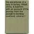 The Adventures Of A Lady In Tartary, Thibet, China, & Kashmir. With An Account Of The Journey From The Punjab To Bombay Overland, Volume 1
