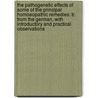 The Pathogenetic Effects Of Some Of The Principal Homoeopathic Remedies: Tr. From The German, With Introductory And Practical Observations door Onbekend