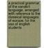 A Practical Grammar Of The Sanskrit Language, Arranged With Reference To The Classical Languages Of Europe, For The Use Of English Students