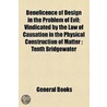 Beneficence Of Design In The Problem Of Evil; Vindicated By The Law Of Causation In The Physical Construction Of Matter ; Tenth Bridgewater door Unknown Author