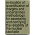 Evaluation Of Quantification Of Margins And Uncertainties Methodology For Assessing And Certifying The Reliability Of The Nuclear Stockpile