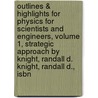 Outlines & Highlights For Physics For Scientists And Engineers, Volume 1, Strategic Approach By Knight, Randall D. Knight, Randall D., Isbn by Reviews Cram101 Textboo