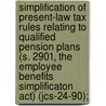 Simplification Of Present-Law Tax Rules Relating To Qualified Pension Plans (S. 2901, The Employee Benefits Simplificaton Act) (Jcs-24-90); door United States Congress Service