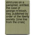 Strictures On A Pamphlet, Entitled, The Case Of George M'Intosh, Esq. Published By Order Of The Liberty Society. [One Line From The Crisis]