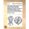 The History Of The Anglo-Saxons, From Their First Appearance Above The Elbe, To The Death Of Egbert: With A Map Of Their Ancient Territory. door Onbekend