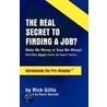 The Real Secret to Finding a Job? Make Me Money or Save Me Money! and Other Really Useful Job Search Tactics Introducing the Pre-Resume(tm) door Rick Gillis