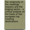 The Reciprocity Of The Meetings Industry And The Lodging Sector - A Critical Analysis On The Basis Of Two European Top Meeting Destinations door Sascha Tretenhahn