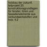 Holzbau der Zukunft. Teilprojekt 20. Konstruktionsgrundlagen für Fenster, Türen und Fassadenelemente aus Verbundwerkstoffen und Holz. Tl.2 door Ingo Leuschner