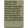 Researching Literacy in a Foreign Language Among Primary School Learners / Forschung Zum Schrifterwerb in Der Fremdsprache bei Grundschulern by Unknown