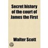 Secret History Of The Court Of James The First (Volume 1); Some Traditionall Memorialls On The Reign Of Queene Elizabeth [By Francis Osborne