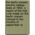 The Berlin-Zossen Electric Railway Tests Of 1903. A Report Of The Test Runs Made On The Berlin-Zossen Railroad In The Months Of September To
