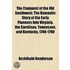 The Conquest Of The Old Southwest; The Romantic Story Of The Early Pioneers Into Virginia, The Carolinas, Tennessee, And Kentucky, 1740-1790