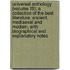 Universal Anthology (Volume 19); A Collection Of The Best Literature, Ancient, Mediaeval And Modern, With Biographical And Explanatory Notes