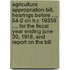 Agriculture Appropriation Bill, Hearings Before ..., 64-2 On H.R. 19359 ..., For The Fiscal Year Ending June 30, 1918, And Report On The Bill