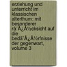 Erziehung Und Unterricht Im Klassischen Alterthum: Mit Besonderer Rã¯Â¿Â½Cksicht Auf Die Bedã¯Â¿Â½Rfnisse Der Gegenwart, Volume 3 door Lorenz Grasberger