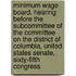 Minimum Wage Board. Hearing Before The Subcommittee Of The Committee On The District Of Columbia, United States Senate, Sixty-Fifth Congress