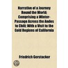 Narrative Of A Journey Round The World; Comprising A Winter-Passage Across The Andes To Chili; With A Visit To The Gold Regions Of California door Friedrich Gerstäcker